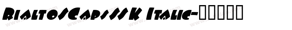 RialtoSCapsSSK Italic字体转换